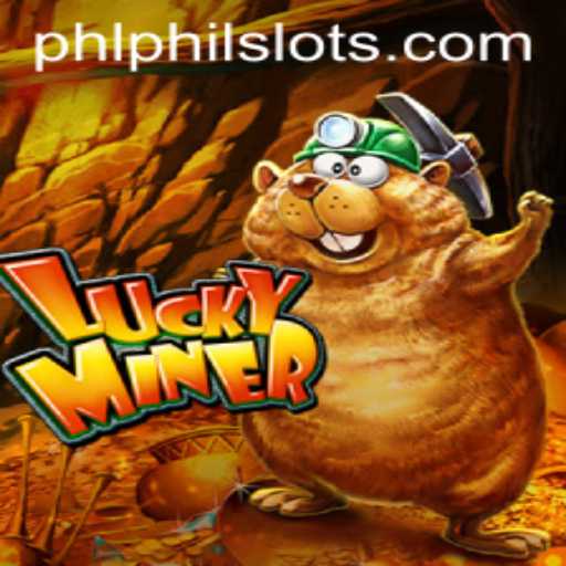 Unlock the Thrills of LuckyMiner and the Rise of PhilSlots